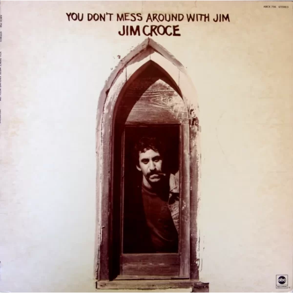 Jim Croce - You Don't Mess Around With Jim - ABCX756